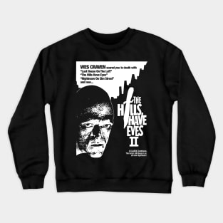 The Hills Have Eyes Part II - The Terror Still Lives In An All New Nightmare Crewneck Sweatshirt